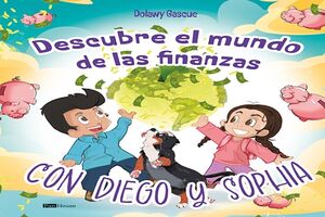 DESCUBRE EL MUNDO DE LAS FINANZAS CON DIEGO Y SOPHIA