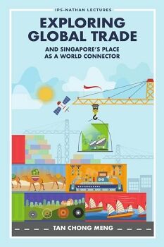 EXPLORING GLOBAL TRADE AND SINGAPORE'S PLACE AS A WORLD CONNECTOR