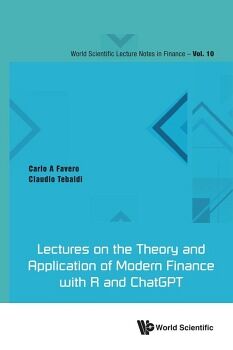LECTURES ON THE THEORY AND APPLICATION OF MODERN FINANCE WITH R AND CHATGPT