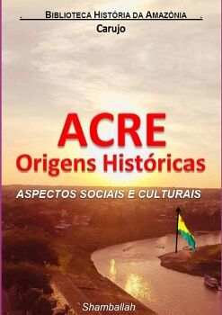 ACRE ORIGENS HISTRICAS