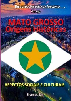 MATO GROSSO - ORIGENS HISTRICAS