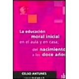 EDUCACION MORAL INICIAL EN EL AULA Y EN CASA, LA   (0-12 AOS)