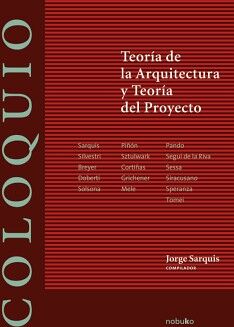 COLOQUIO: TEORIA DE LA ARQUITECTURA Y TEORIA DEL PROYECTO