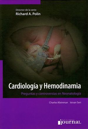 CARDIOLOGA Y HEMODINAMIA  (PREGUNTAS Y CONTROV. EN NEONATOLOGA)