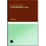 DEBILIDAD DE CREER, LA (COL. CONOCIMIENTO)