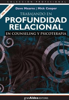 TRABAJANDO EN PROFUNDIDAD RELACIONAL EN COUNSELING Y PSICOTERAPIA