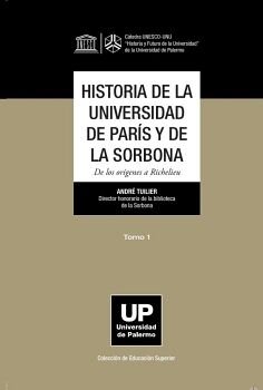 HISTORIA DE LA UNIVERSIDAD DE PARS Y DE LA SORBONA. TOMO 1