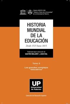 HISTORIA MUNDIAL DE LA EDUCACIN. DESDE 1515 HASTA 1815. TOMO 3