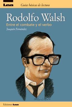 RODOLFO WALSH (GUIAS BASICAS DE LECTURA)