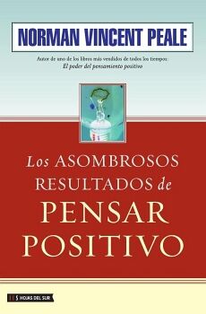 LOS ASOMBROSOS RESULTADOS DE PENSAR POSITIVO