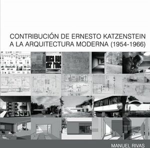 CONTRIBUCIN DE ERNESTO KASZENSTEIN A LA ARQUITECTURA MODERNA 1954-1966