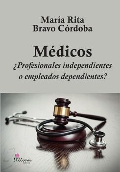 M�DICOS �PROFESIONALES INDEPENDIENTES O EMPLEADOS DEPENDIENTES?