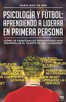 PSICOLOG�A Y F�TBOL: APRENDIENDO A LIDERAR EN PRIMERA PERSONA