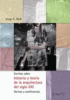ESCRITOS SOBRE HISTORIA Y TEOR�A DE LA ARQUITECTURA DEL SIGLO XXI