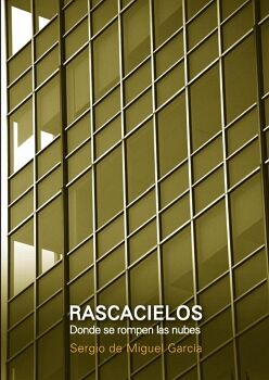 RASCACIELOS. DONDE SE ROMPEN LAS NUBES