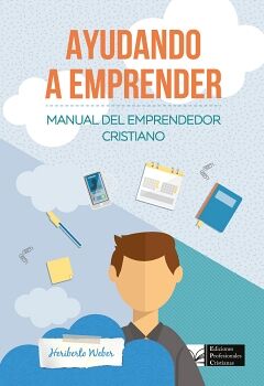 AYUDANDO A EMPRENDER. MANUAL DEL EMPRENDEDOR CRISTIANO