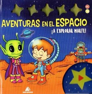 AVENTURAS EN EL ESPACIO -A EXPLORAR MARTE!- (C/SONIDOS/CARTONE)