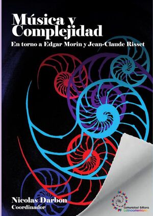 MSICA Y COMPLEJIDAD: EN TORNO A EDGAR MORIN Y JEAN-CLAUDE RISSET