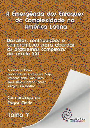 TOMO 5. A EMERGNCIA DOS ENFOQUES DA COMPLEXIDADE NA AMRICA LATINA