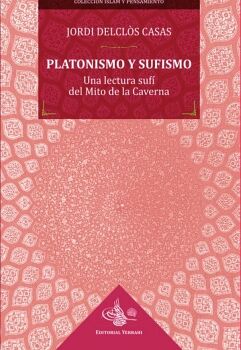 PLATONISMO Y SUFISMO : UNA LECTURA SUF� DEL MITO DE LA CAVERNA