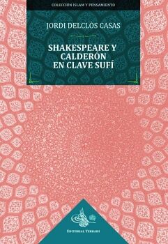 SHAKESPEARE Y CALDER�N EN CLAVE SUF�