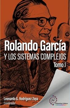 ROLANDO GARCA Y LOS SISTEMAS COMPLEJOS