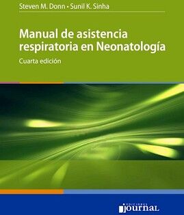 MANUAL DE ASISTENCIA RESPIRATORIA EN NEONATOLOGA 4ED.