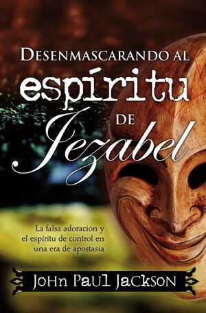 DESENMASCARANDO AL ESPRITU DE JEZABEL