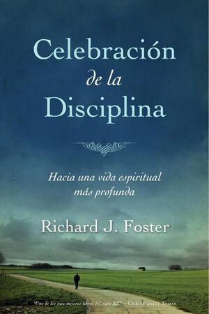 CELEBRACIN DE LA DISCIPLINA: HACIA UNA VIDA ESPIRITUAL MS PROFUNDA