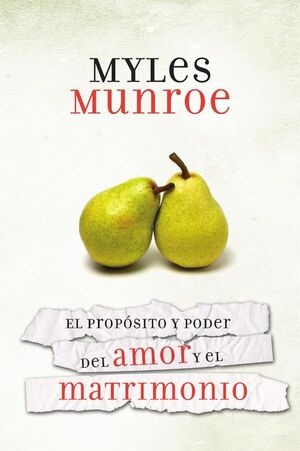 EL PROPSITO Y PODER DEL AMOR Y EL MATRIMONIO