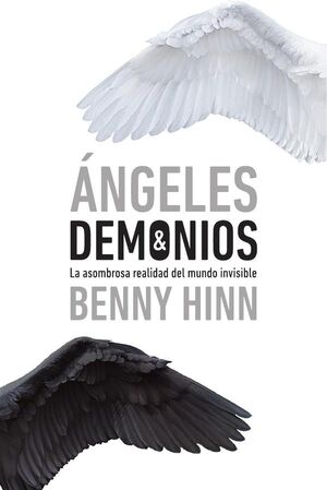 NGELES Y DEMONIOS: LA ASOMBROSA REALIDAD DEL MUNDO INVISIBLE