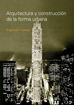 ARQUITECTURA Y CONSTRUCCI�N DE LA FORMA URBANA