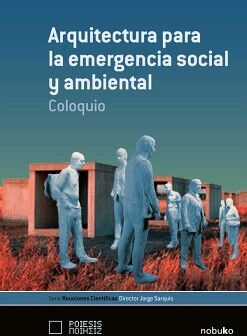 ARQUITECTURA PARA LA EMERGENCIA SOCIAL Y AMBIENTAL