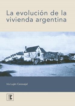 LA EVOLUCI�N DE LA VIVIENDA ARGENTINA