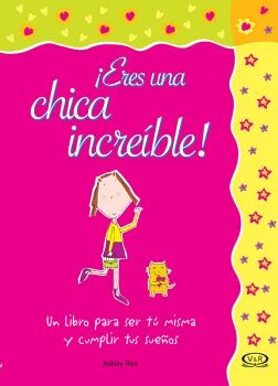 ERES UNA CHICA INCREIBLE!