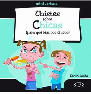 CHISTES SOBRE CHICAS (PARA QUE LEAN LOS CHICOS)
