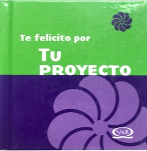 TE FELICITO POR TU PROYECTO (N. V.)