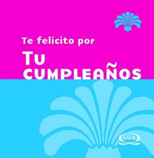 TE FELICITO POR TU CUMPLEAOS (N. V.)