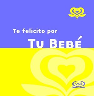 TE FELICITO POR TU BEB (N. V.)