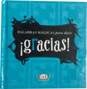 PALABRAS MGICAS PARA DECIR GRACIAS (T. D.)