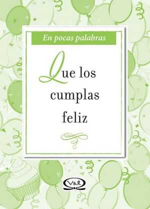 EN POCAS PALABRAS QUE LOS CUMPLAS FELIZ