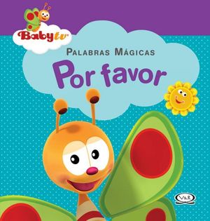 BABY TV -PALABRAS MAGICAS POR FAVOR-