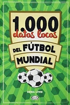 1000 DATOS LOCOS DEL FTBOL MUNDIAL