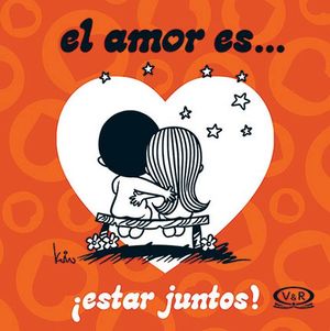 AMOR ES... -ESTAR JUNTOS-