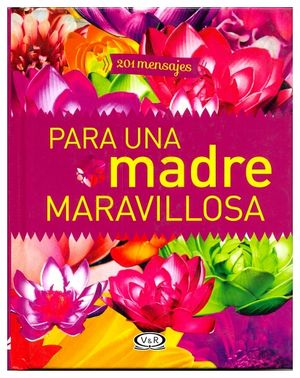 201 MENSAJES PARA UNA MADRE MARAVILLOSA 2 N.V.