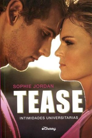 TEASE -INTIMIDADES UNIVERSITARIAS-. JORDAN, SOPHIE.. 9789876129619