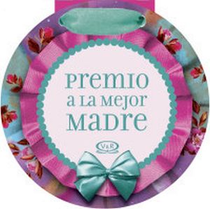 PREMIO A LA MEJOR MADRE (ROSA/FIUSHA)