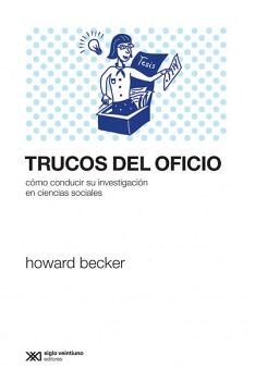 TRUCOS DEL OFICIO -COMO CONDUCIR SU INVESTIGACION EN CIENCIAS S.-