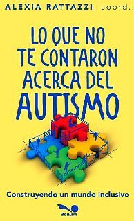 LO QUE NO TE CONTARON ACERCA DEL AUTISMO -CONSTRUYENDO UN MUNDO-