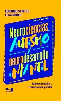 NEUROCIENCIAS, AUTISMO Y NEURODESARROLLO INFANTIL -NUEVAS-